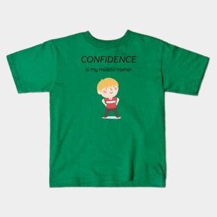 Confidence is my middle name! (boy) Kids T-Shirt
